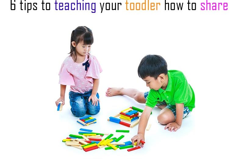 6 Best Tips to Teaching Your Toddler how to share, 6 Best Tips to Teaching Your Toddler how to share