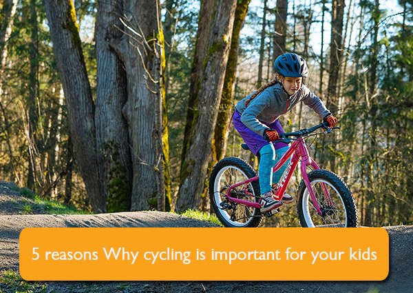 5-reasons-Why-cycling-is-important-for-your-kids