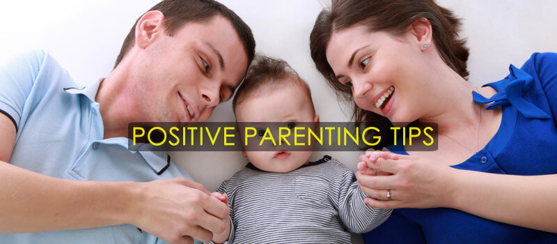 Positive Parenting Tips, Positive Parenting Tips