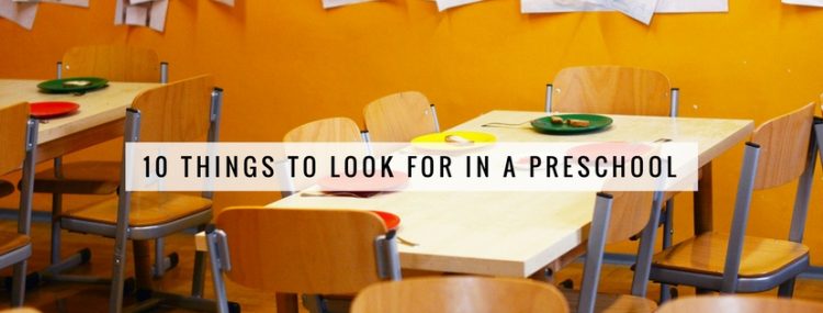 10 Things To Look For in a Preschool, 10 Things To Look For in a Preschool