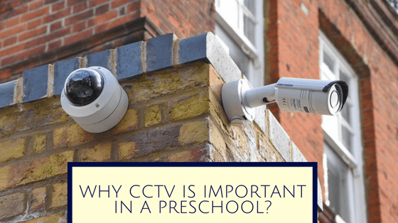Importance of CCTV in Preschool, Importance of CCTV in Preschool