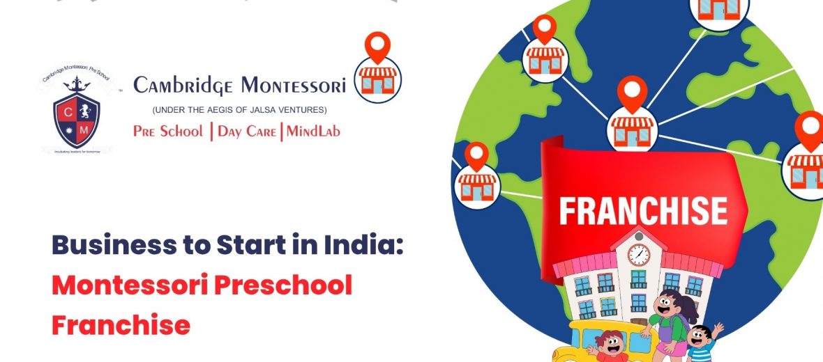, Business to Start in India: Montessori Preschool Franchise
