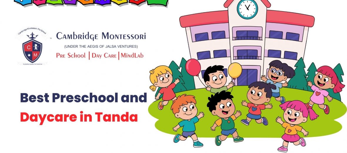, Best Preschool and Daycare in Tanda