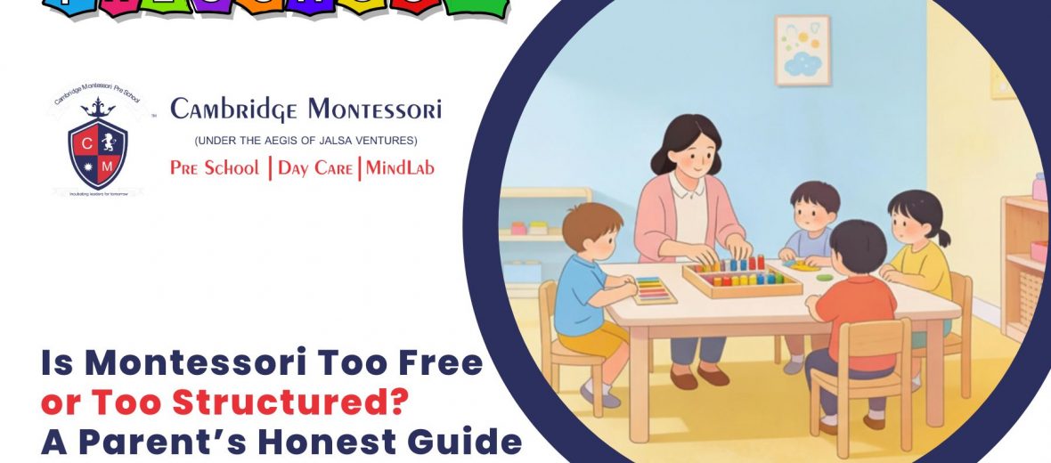 , Is Montessori Too Free or Too Structured? A Parent’s Honest Guide