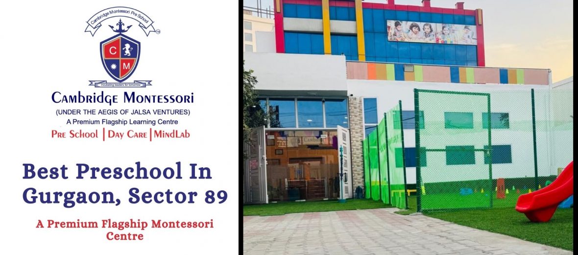 , Best Preschool In Gurgaon Sector 89 | A Premium Flagship Montessori Centre