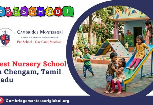 , Best Nursery School in Chengam | Cambridge Montessori&nbsp;