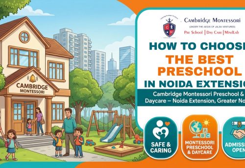 , How to choose Best Preschool and Daycare in Noida Extension, Greater Noida