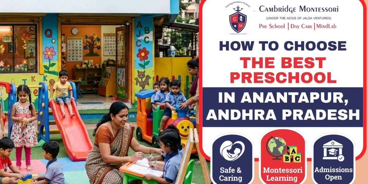How To Choose the Best Preschool and Daycare in Anantapur