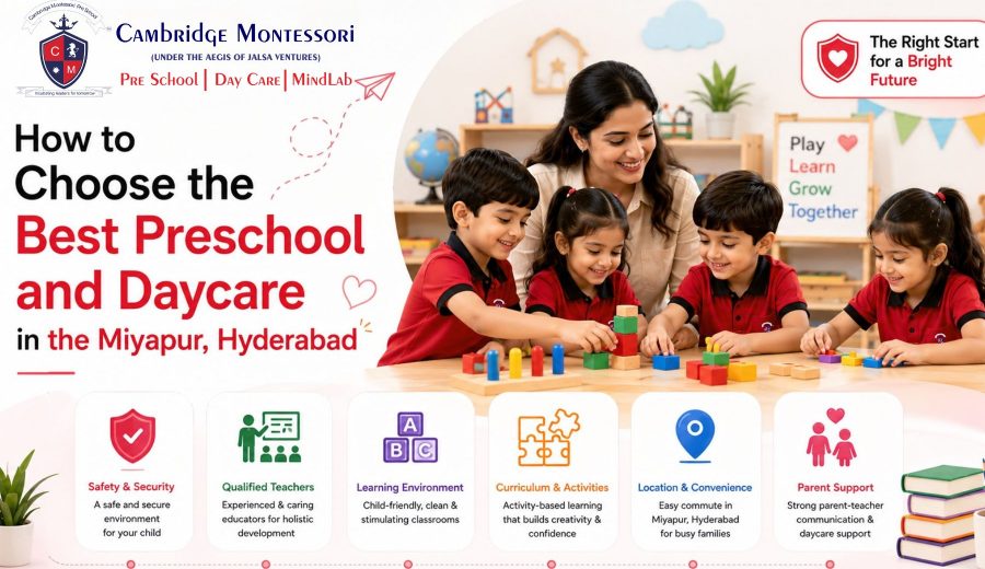 How to Choose Best Preschool and Daycare in Miyapur, Hyderabad