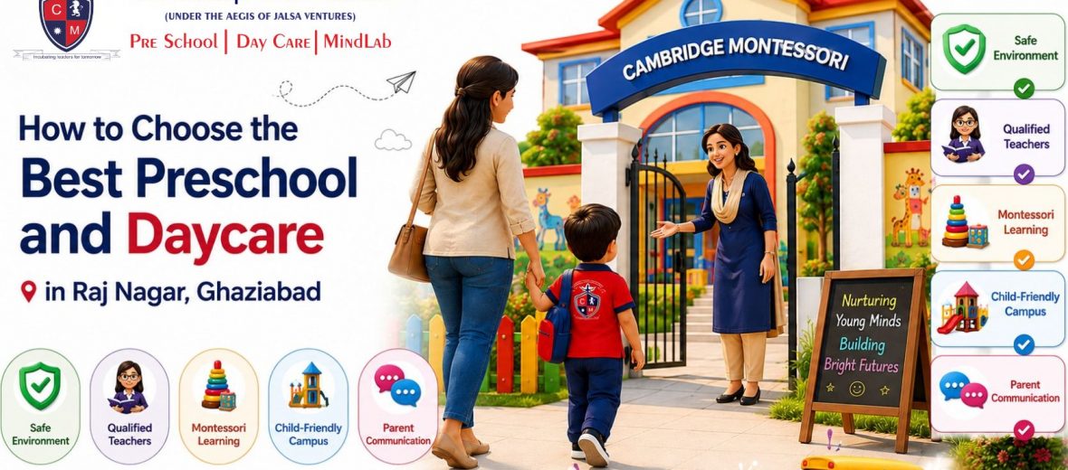 , How to choose Best Preschool and Daycare in Raj Nagar, Ghaziabad