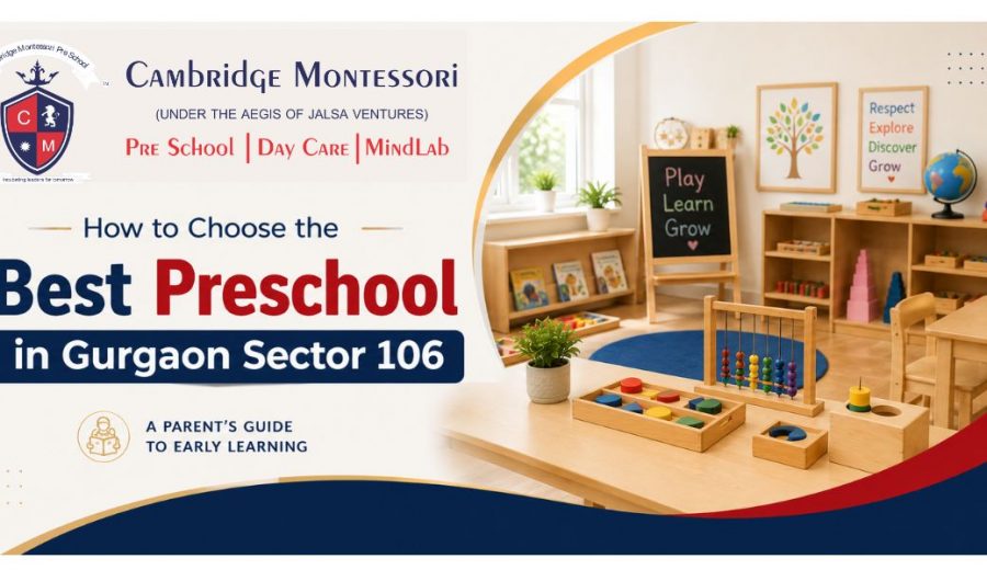 How to Choose the Best Preschool in Sector 106 Gurgaon