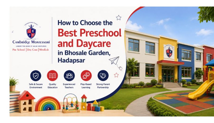 how to choose the best preschool and daycare in bhosale garden hadaspur
