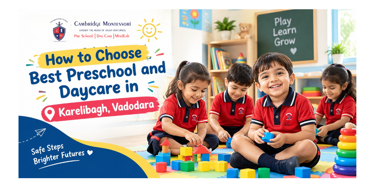 How to Choose Best Preschool and Daycare in Karelibagh, Vadodara: